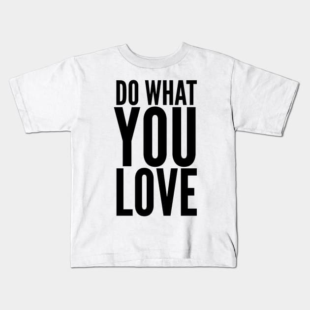 Do What You Love Kids T-Shirt by Jande Summer